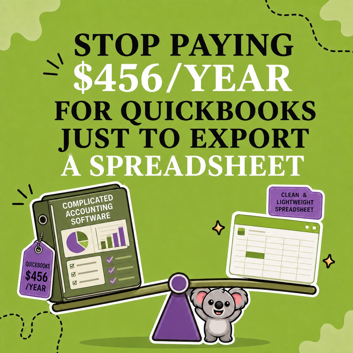 STOP PAYING $456/YEAR FOR QUICKBOOKS JUST TO EXPORT A SPREADSHEET. Leafy balances a complicated accounting suite against a clean Shopify workbook.